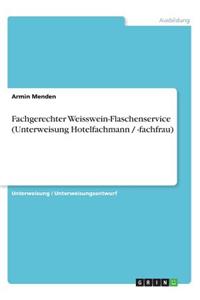 Fachgerechter Weisswein-Flaschenservice (Unterweisung Hotelfachmann / -fachfrau)