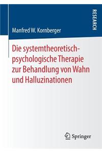 Systemtheoretisch-Psychologische Therapie Zur Behandlung Von Wahn Und Halluzinationen