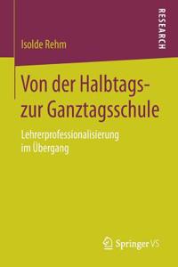 Von Der Halbtags- Zur Ganztagsschule