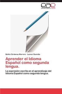 Aprender El Idioma Espanol Como Segunda Lengua.
