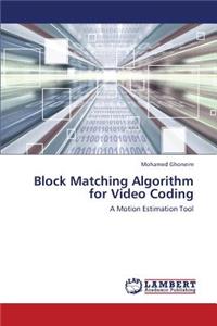 Block Matching Algorithm for Video Coding