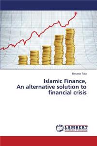 Islamic Finance, An alternative solution to financial crisis