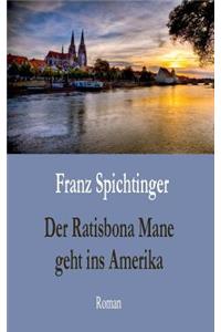 Der Ratisbona Mane geht ins Amerika