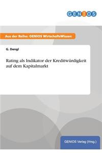 Rating als Indikator der Kreditwürdigkeit auf dem Kapitalmarkt