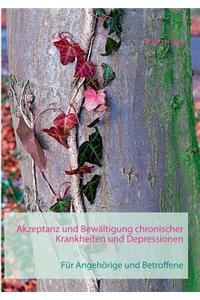 Akzeptanz und Bewältigung chronischer Krankheiten und Depressionen