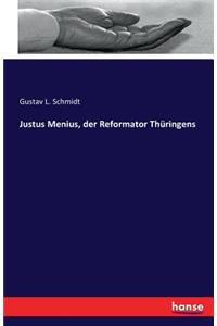 Justus Menius, der Reformator Thüringens