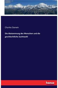 Abstammung des Menschen und die geschlechtliche Zuchtwahl