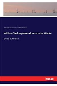 William Shakespeares dramatische Werke