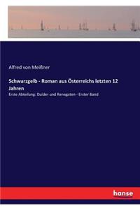 Schwarzgelb - Roman aus Österreichs letzten 12 Jahren