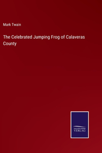 The Celebrated Jumping Frog of Calaveras County