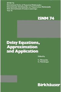 Delay Equations, Approximation and Application