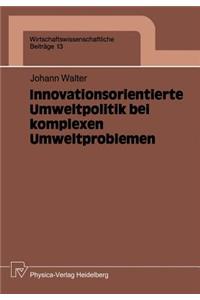 Innovationsorientierte Umweltpolitik Bei Komplexen Umweltproblemen