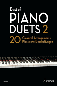 Best of Piano Duets 2: 20 Classical Arrangements - Piano 4 Hands