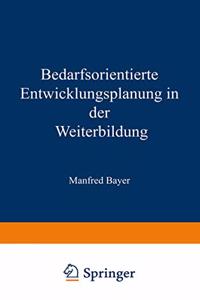 Bedarfsorientierte Entwicklungsplanung in Der Weiterbildung