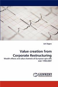 Value Creation from Corporate Restructuring