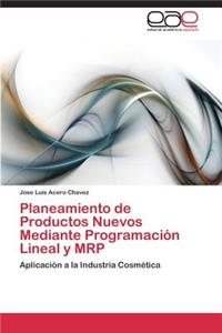 Planeamiento de Productos Nuevos Mediante Programación Lineal y MRP