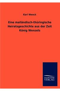 Eine mailändisch-thüringische Heiratsgeschichte aus der Zeit König Wenzels