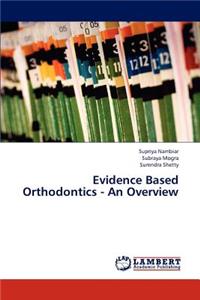 Evidence Based Orthodontics - An Overview