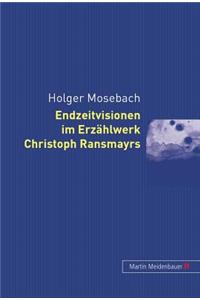 Endzeitvisionen Im Erzaehlwerk Christoph Ransmayrs