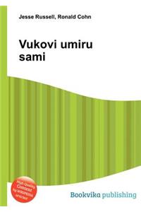 Vukovi Umiru Sami
