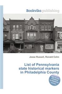 List of Pennsylvania State Historical Markers in Philadelphia County