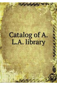 Catalog of A.L.A. Library