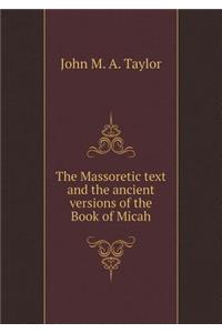 The Massoretic Text and the Ancient Versions of the Book of Micah