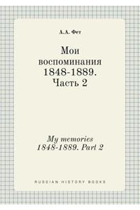 My memories 1848-1889. Part 2