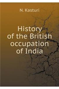 History of the British Occupation of India