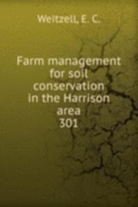 Farm management for soil conservation in the Harrison area