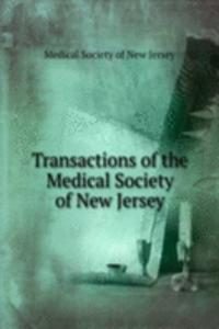 Transactions of the Medical Society of New Jersey