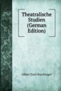 Theatralische Studien (German Edition)