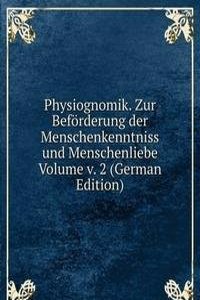 Physiognomik. Zur Beforderung der Menschenkenntniss und Menschenliebe Volume v. 2 (German Edition)