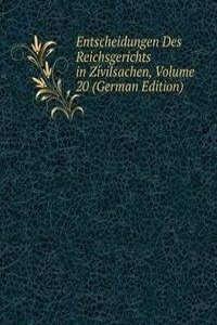 Entscheidungen Des Reichsgerichts in Zivilsachen, Volume 20 (German Edition)