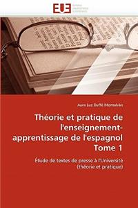 Théorie Et Pratique de l''enseignement-Apprentissage de l''espagnol Tome 1
