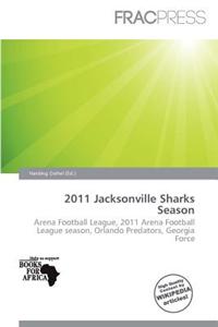 2011 Jacksonville Sharks Season
