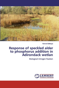 Response of speckled alder to phosphorus addition in Adirondack wetlan