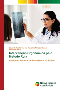 Intervenção Ergonômica pelo Metodo Rula