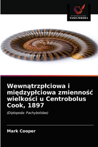 Wewnatrzplciowa i miedzyplciowa zmiennosc wielkosci u Centrobolus Cook, 1897