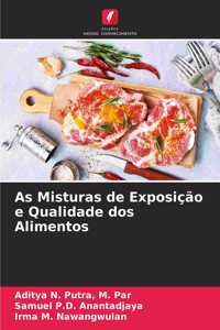 As Misturas de Exposição e Qualidade dos Alimentos