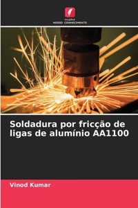 Soldadura por fricção de ligas de alumínio AA1100
