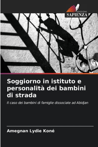 Soggiorno in istituto e personalità dei bambini di strada