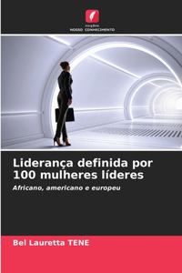 Liderança definida por 100 mulheres líderes