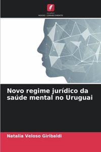 Novo regime jurídico da saúde mental no Uruguai