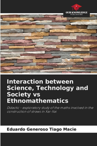 Interaction between Science, Technology and Society vs Ethnomathematics