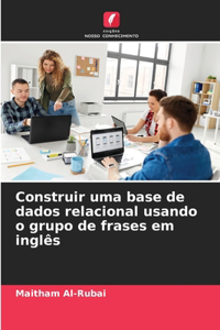 Construir uma base de dados relacional usando o grupo de frases em inglês