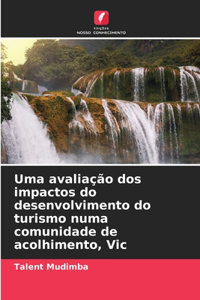 Uma avaliação dos impactos do desenvolvimento do turismo numa comunidade de acolhimento, Vic