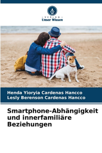 Smartphone-Abhängigkeit und innerfamiliäre Beziehungen
