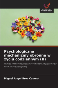 Psychologiczne mechanizmy obronne w życiu codziennym (II)