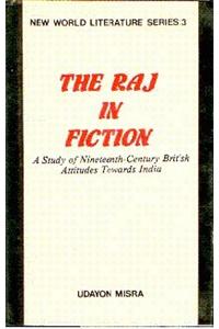 THE Raj in Fiction A Study of 19th Century British Attitudes Towards India